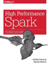 High Performance Spark: Best Practices for Scaling and Optimizing Apache Spark Holden Karau