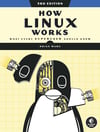 HOW LINUX WORKS 3rd Edition What Every Superuser Should Know Brian Ward 2021