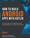 How to Build Android Apps with Kotlin Forrester Boudjnah