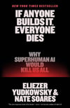 If Anyone Builds It, Everyone Dies: Why Superhuman AI Would Kill Us All Yudkowsky Soares