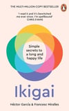 Ikigai: The Japanese secret to a long and happy life García Miralles 