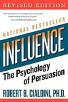 Influence: The Psychology of Persuasion, Revised Edition Robert B. Cialdini