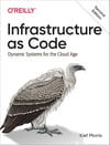 Infrastructure as Code: Dynamic Systems for the Cloud Age 2nd Edition Kief Morris
