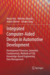 Integrated Computer-Aided Design in Automotive Development: Development Processes, Geometric Fundamentals, Methods of CAD, Knowledge-Based Engineering Data Management Hirz Mario, Wilhelm Dietrich