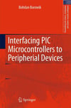 Interfacing PIC Microcontrollers to Peripherial Devices (Intelligent Systems, Control and Automation: Science and Engineering, 49 Bohdan Borowik