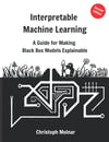 Interpretable Machine Learning: A Guide For Making Black Box Models Explainable (2nd Ed.) Christoph Molnar