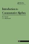 Introduction To Commutative Algebra (Addison-Wesley Series in Mathematics) Michael Atiyah