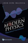 introduction to modern physics theoretical foundations (walecka)
