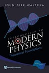 introduction to modern physics theoretical foundations (walecka)