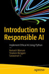 Introduction to Responsible AI: Implement Ethical AI Using Python Manure Bengani