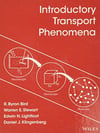 introductory transport phenomena (bird, stewart, lightfoot, klingenberg)
