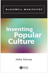 inventing popular culture (john storey)