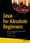 Java for Absolute Beginners: Learn to Program the Fundamentals the Java 9+ Way 1st ed. Edition