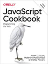 JavaScript Cookbook: Programming the Web 3rd Edition Scott MacDonald