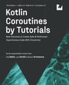 Kotlin Coroutines by Tutorials  Best Practices to Create Safe & Performant Asynchronous Code With Coroutines 3rd Edition Team Babić