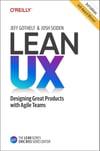 Lean UX: Designing Great Products with Agile Teams 3rd Edition Gothelf Seiden