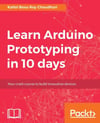 Learn Arduino Prototyping in 10 days Kallol Bosu Roy Choudhuri