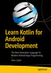 Learn Kotlin for Android Development: The Next Generation Language for Modern Android Apps Programming Peter Späth