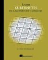 Learn Kubernetes in a Month of Lunches Elton Stoneman