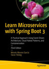 Learn Microservices with Spring Boot 3: A Practical Approach Using Event-Driven Architecture, Cloud-Native Patterns, and Containerization 3rd ed. García Telang
