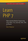Learn PHP 7: Object Oriented Modular Programming using HTML5, CSS3, JavaScript, XML, JSON, and MySQL Steve Prettyman