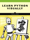 Learn Python Visually: Creative Coding with Processing.py Tristan Bunn