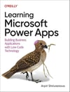Learning Microsoft Power Apps: Building Business Applications with Low-Code Technology - Arpit Shrivastava