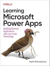 Learning Microsoft Power Apps: Building Business Applications with Low-Code Technology - Arpit Shrivastava
