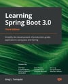 Learning Spring Boot 3.0: Simplify the development of production-grade applications using Java and Spring, 3rd Edition Greg L. Turnquist