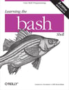 Learning the bash Shell: Cameron Newham - Third edition