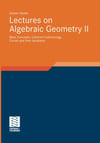 Lectures on Algebraic Geometry II: Basic Concepts, Coherent Cohomology, Curves and their Jacobians (Aspects of Mathematics, 39) Günter Harder