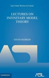 Lectures on Infinitary Model Theory Lecture Notes in Logic, Series Number 46 - David Marker