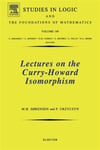 Lectures on the Curry-Howard Isomorphism: Volume 149 Morten Heine Sørensen