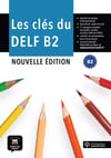 Les clés du DELF B2: Nouvelle édition Livre + Audios