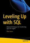 Leveling Up with SQL: Advanced Techniques for Transforming Data into Insights Mark Simon