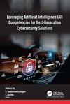 Leveraging Artificial Intelligence (AI) Competencies for Next-Generation Cybersecurity Solutions Raj Sundaravadivazhagan