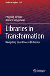 Libraries in Transformation: Navigating to AI-Powered Libraries (Studies in Big Data, 157) Meesad Mingkhwan