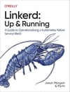 Linkerd: Up and Running: A Guide to Operationalizing a Kubernetes-Native Service Mesh Morgan Flynn