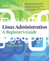 Linux Administration: A Beginners Guide, Sixth Edition 6th Edition Wale Soyinka