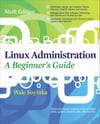 Linux Administration: A Beginners Guide, Sixth Edition 6th Edition Wale Soyinka