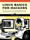 Linux Basics for Hackers: Getting Started with Networking, Scripting, and Security in Kali Illustrated Edición