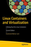 Linux Containers and Virtualization: Utilizing Rust for Linux Containers 2nd ed. Shashank Mohan Jain
