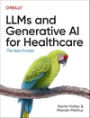 LLMs and Generative AI for Healthcare: The Next Frontier Holley Mathur