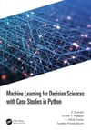 Machine Learning for Decision Sciences with Case Studies in Python S. Sumathi Suresh Rajappa