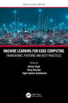 Machine Learning for Edge Computing (Edge AI in Future Computing) Singh Kukreja