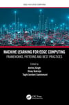 Machine Learning for Edge Computing (Edge AI in Future Computing) Amitoj Singh