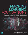 Machine Learning Foundations, Volume 1: Supervised Learning Roi Yehoshua