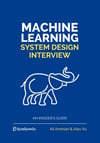 Machine Learning System Design Interview Ali Aminian Alex Xu 