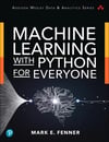 Machine Learning with Python for Everyone (Addison-Wesley Data & Analytics Series) Mark Fenner