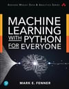 Machine Learning with Python for Everyone (Addison-Wesley Data & Analytics Series) Mark Fenner